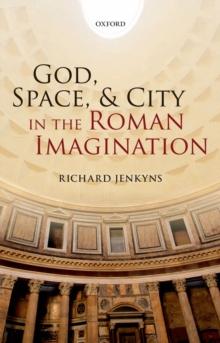 Image for God, space, & city in the Roman imagination