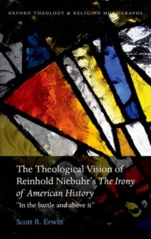 Theological Vision of Reinhold Niebuhr's "The Irony of American History"