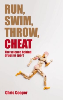 Image for Run, swim, throw, cheat  : the science behind drugs in sport