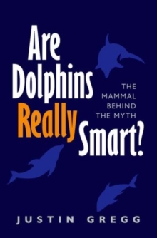 Image for Are dolphins really smart?  : the mammal behind the myth
