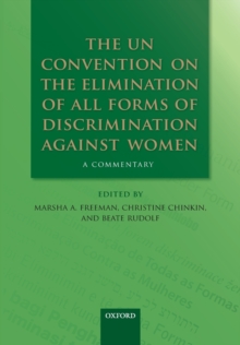 The UN Convention on the Elimination of All Forms of Discrimination Against Women: A Commentary