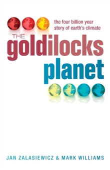 Image for The Goldilocks planet  : the 4 billion year story of Earth's climate