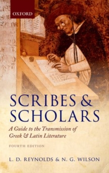 Image for Scribes and scholars  : a guide to the transmission of Greek and Latin literature