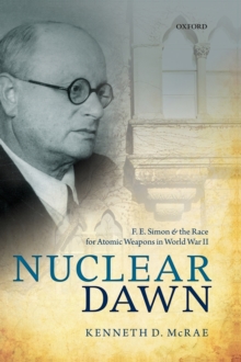 Image for Nuclear dawn  : F.E. Simon and the race for atomic weapons in World War II