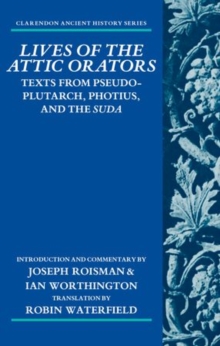 Image for Pseudo-Plutarch, Photius, and the Suda  : lives of the Attic orators