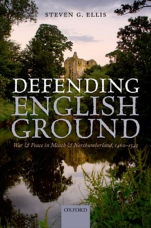 Image for Defending English ground  : war and peace in Meath and Northumberland, 1460-1542