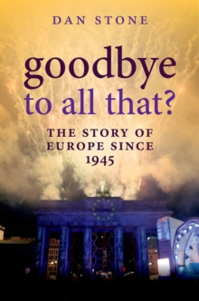 Image for Goodbye to all that?  : the story of Europe since 1945