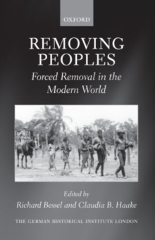 Image for Removing peoples  : forced removal in the modern world