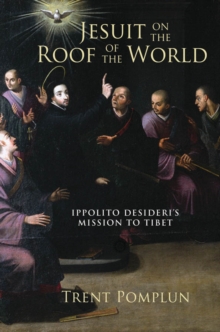 Image for Jesuit on the roof of the world: Ippolito Desideri's mission to eighteenth-century Tibet