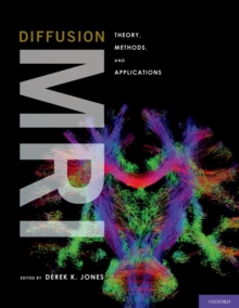 Image for Diffusion MRI: theory, methods, and applications