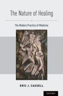 Image for The nature of healing: the modern practice of medicine