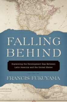 Image for Falling behind: explaining the development gap between Latin America and the United States