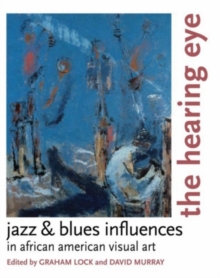 Image for The hearing eye: jazz and blues influences in African American visual art