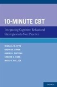 Image for 10-minute CBT: integrating cognitive-behavioral strategies into your practice