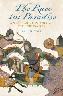 Image for Race for Paradise: An Islamic History of the Crusades