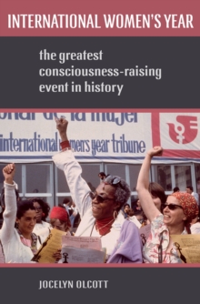 Image for International Women's Year: the greatest consciousness-raising event in history