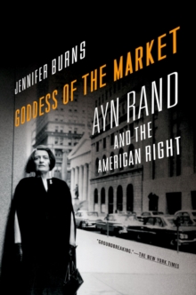 Image for Goddess of the market: Ayn Rand and the American Right