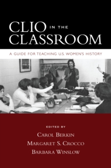 Image for Clio in the classroom: a guide for teaching U.S. women's history