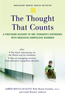 Image for The thought that counts: a firsthand account of one teenager's experience with obsessive-compulsive disorder