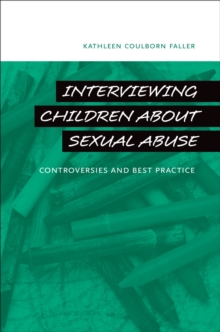 Image for Interviewing Children About Sexual Abuse: Controversies and Best Practice