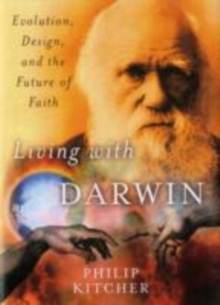 Image for Living with Darwin: evolution, design, and the future of faith