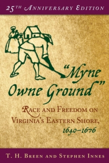 Image for "Myne Owne Ground": Race and Freedom on Virginia's Eastern Shore, 1640-1676
