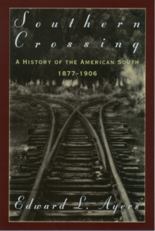 Image for Southern Crossing: A History of the American South, 1877-1906