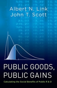 Image for Public goods, public gains  : calculating the social benefits of public R&D