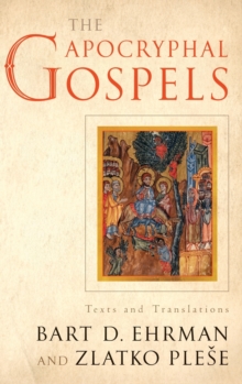 Image for The Apocryphal Gospels  : texts and translations