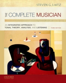 Image for The complete musician  : an integrated approach to tonal theory, analysis, and listening
