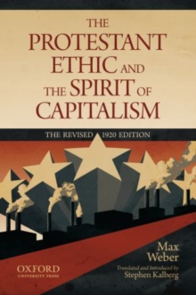 Protestant Ethic and the Spirit of Capitalism by Max Weber
