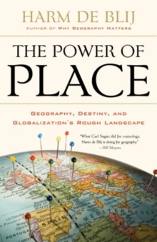 Image for The power of place  : geography, destiny, and globalization's rough landscape