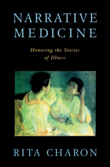 Image for Narrative medicine: honoring the stories of illness