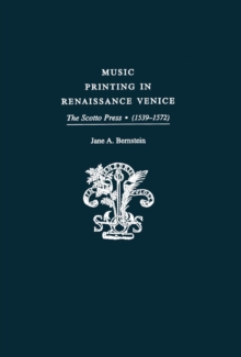 Image for Music printing in Renaissance Venice: the Scotto Press (1539-1572).
