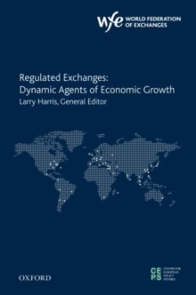 Image for Regulated Exchanges : Dynamic Agents of Economic Growth