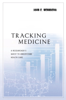 Image for Tracking medicine: a researcher's quest to understand health care