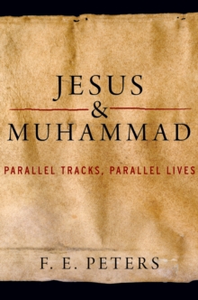 Image for Jesus and Muhammad: parallel tracks, parallel lives