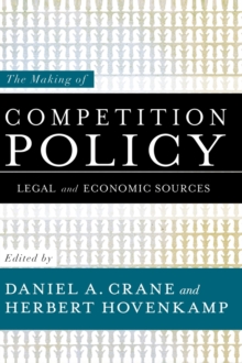 Image for The making of competition policy  : legal and economic sources