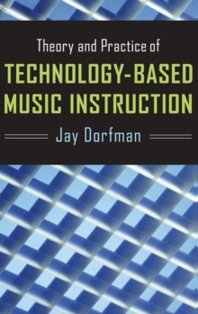 Theory and Practice of Technology-Based Music Instruction