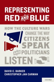 Image for Representing red and blue  : how the culture wars change the way citizens speak and politicians listen