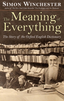 Image for The Meaning of Everything: The Story of the Oxford English Dictionary.