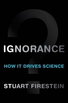 Image for Ignorance  : how it drives science