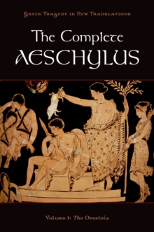 Image for The complete Aeschylus.:  (The oresteia.)