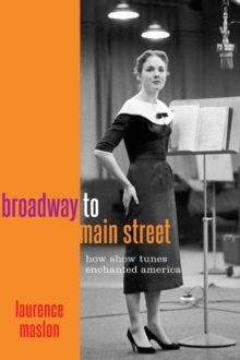 Broadway to Main Street: How Show Tunes Enchanted America