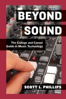 Image for Beyond sound  : the college and career guide in music technology