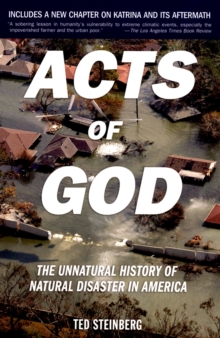 Image for Acts of God: the unnatural history of natural disaster in America