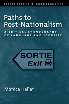 Image for Paths to post-nationalism: a critical ethnography of language and identity