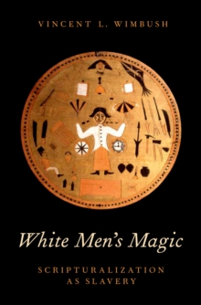 Image for White men's magic: scripturalization as slavery