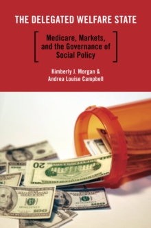 Image for The delegated welfare state: medicare, markets, and the governance of social policy
