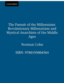 Image for The Pursuit of the Millennium: Revolutionary Millenarians and Mystical Anarchists of the Middle Ages